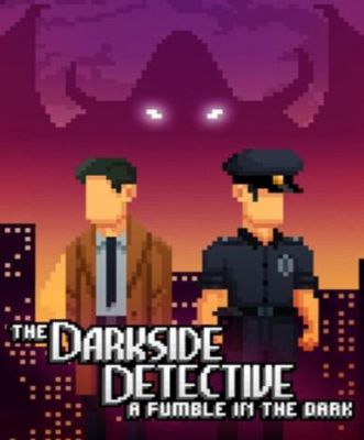 The Darkside Detective: A Fumble in the Dark