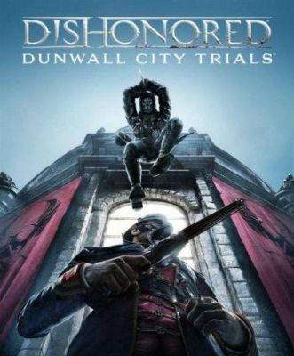 Dishonored - Dunwall City Trials (DLC)
