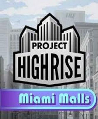 Project Highrise - Miami Malls (DLC)