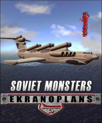 Soviet Monsters: Ekranoplans