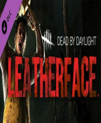Dead by Daylight - Leatherface (DLC)
